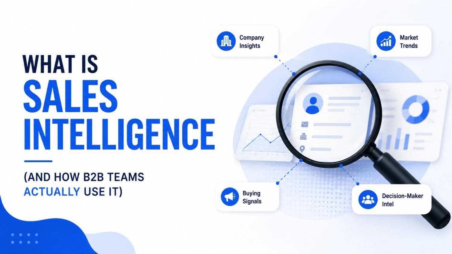 What Is Sales Intelligence (And How B2B Teams Actually Use It)