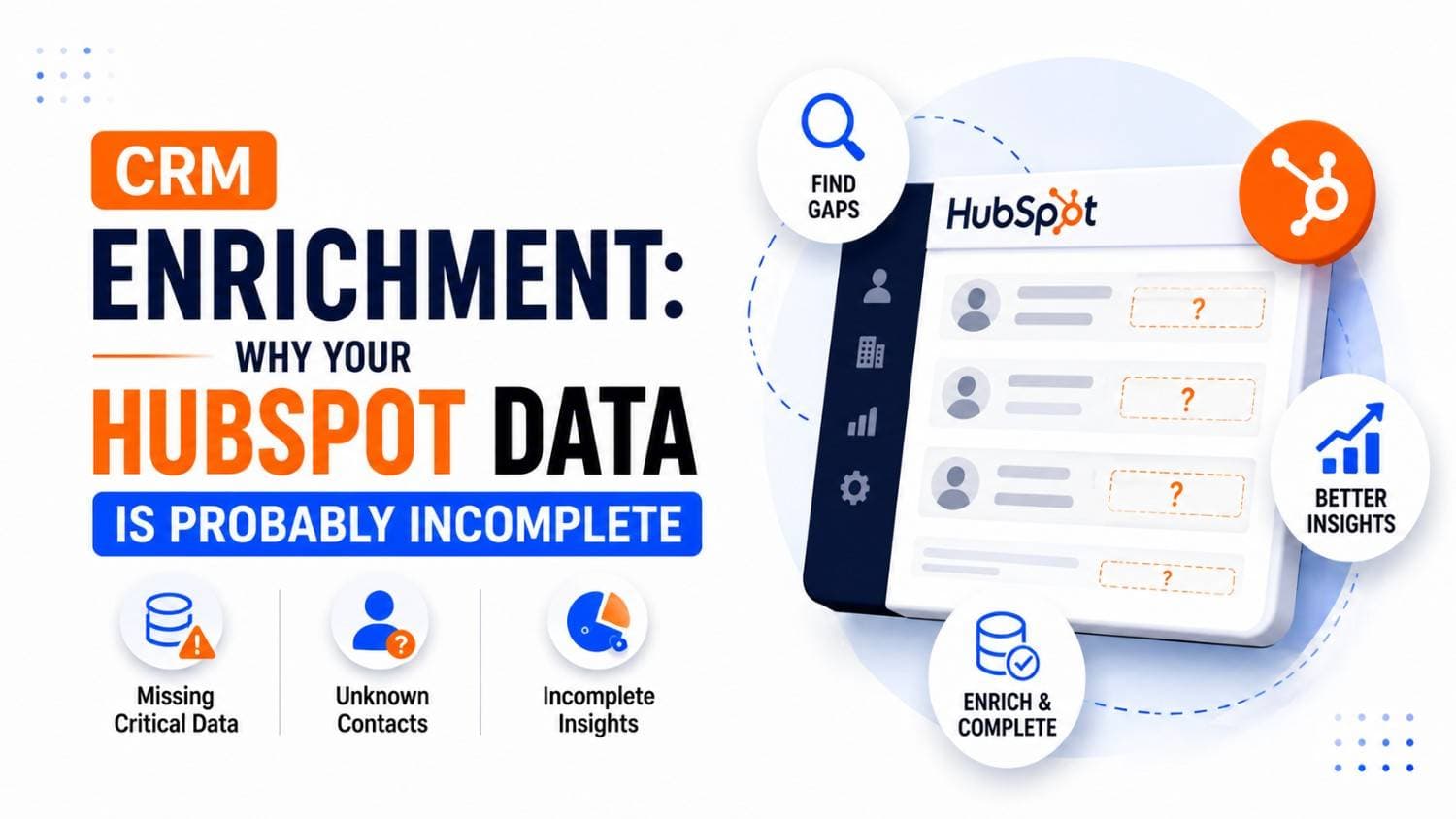CRM Enrichment: Why Your HubSpot Data Is Probably Incomplete